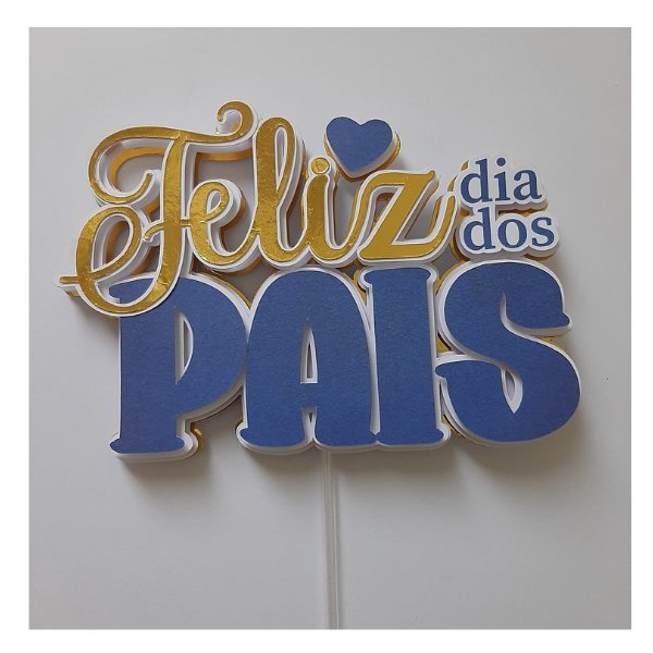 Topo de Bolo Feliz dia dos Pais 15cm